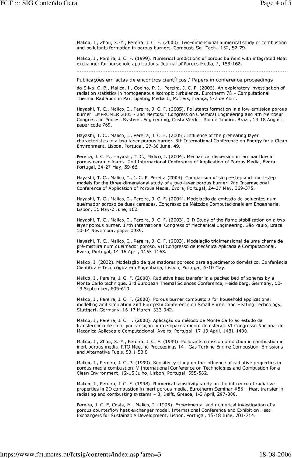 Publicações em actas de encontros científicos / Papers in conference proceedings da Silva, C. B., Malico, I., Coelho, P. J., Pereira, J. C. F. (2006).