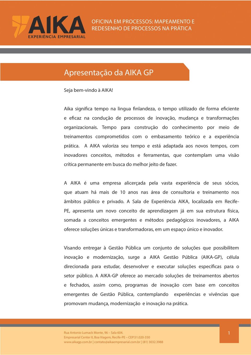 Tempo para construção do conhecimento por meio de treinamentos comprometidos com o embasamento teórico e a experiência prática.