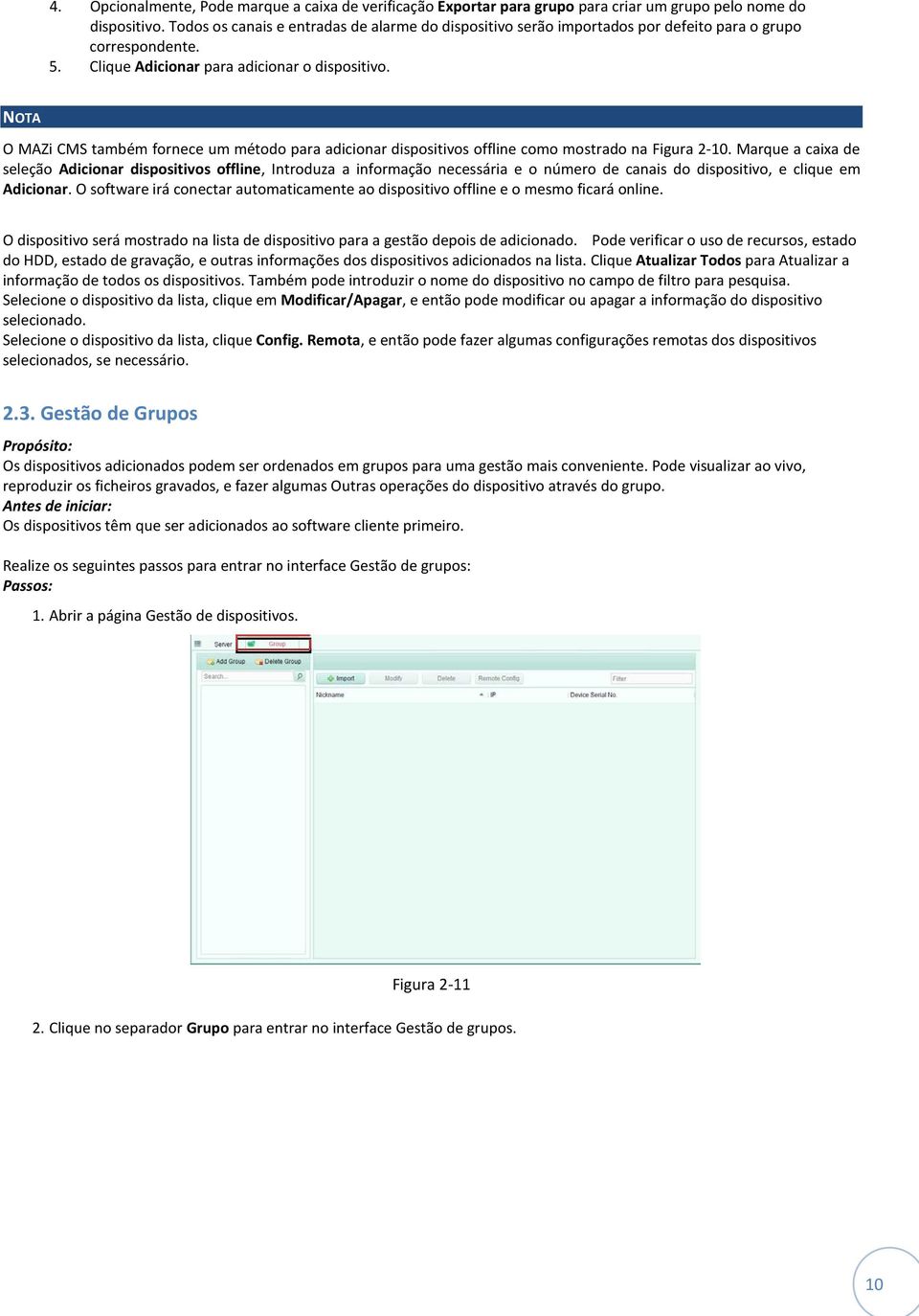 O MAZi CMS também fornece um método para adicionar dispositivos offline como mostrado na Figura 2-10.