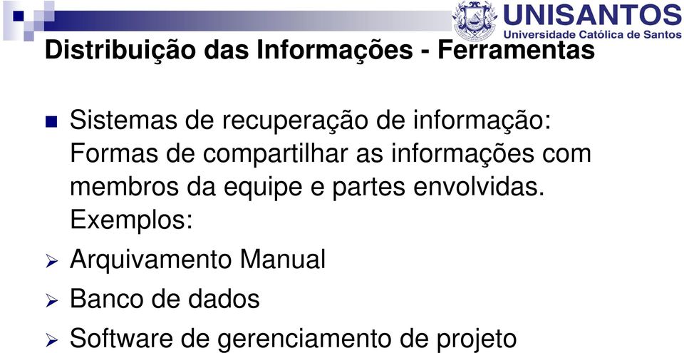 informações com membros da equipe e partes envolvidas.