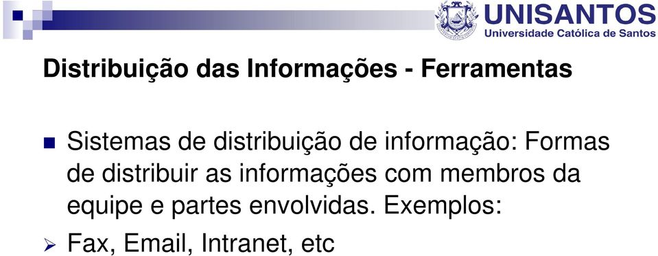 distribuir as informações com membros da equipe e