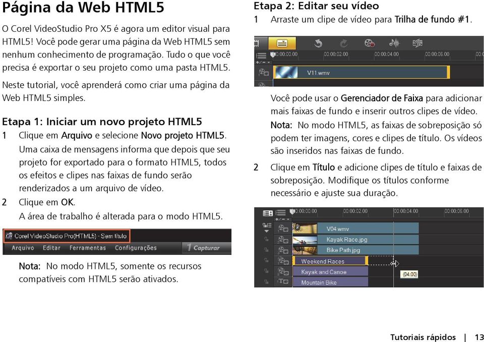 Etapa 1: Iniciar um novo projeto HTML5 1 Clique em Arquivo e selecione Novo projeto HTML5.