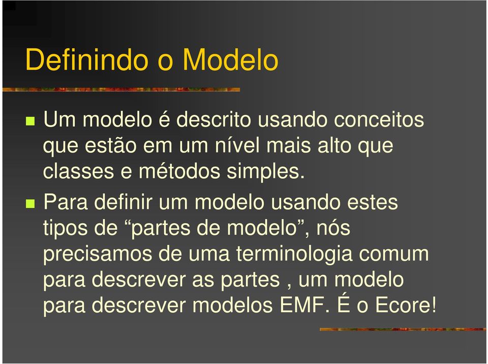 Para definir um modelo usando estes tipos de partes de modelo, nós