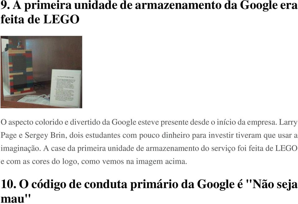 Larry Page e Sergey Brin, dois estudantes com pouco dinheiro para investir tiveram que usar a imaginação.