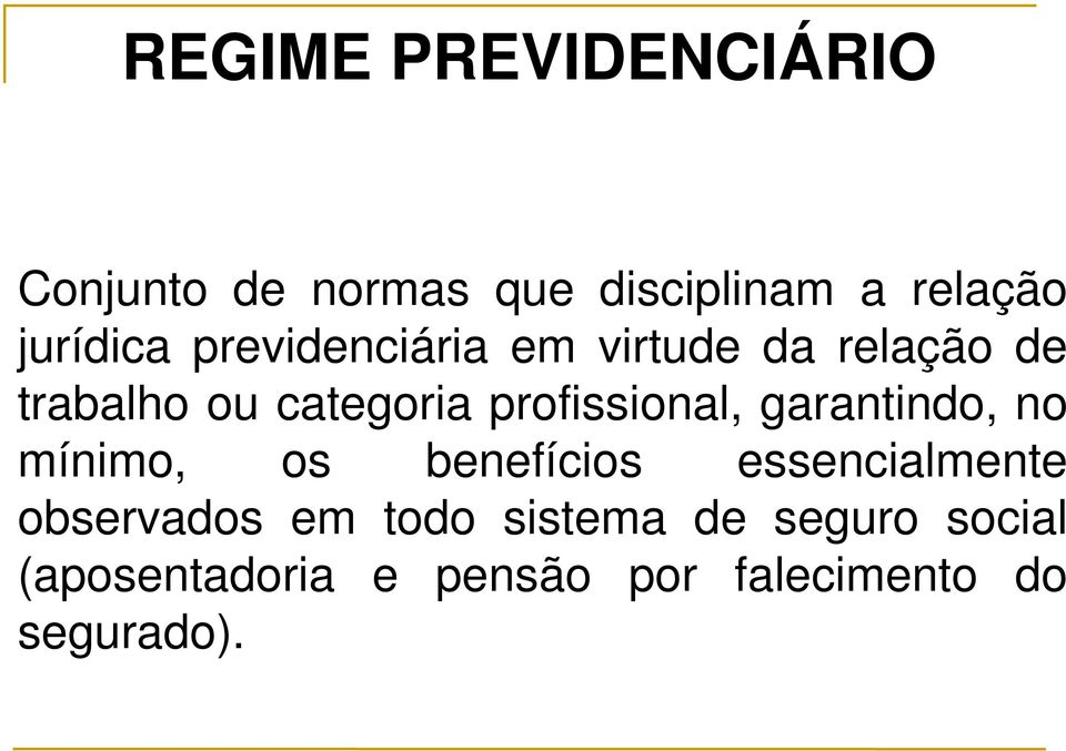 garantindo, no mínimo, os benefícios essencialmente observados em todo