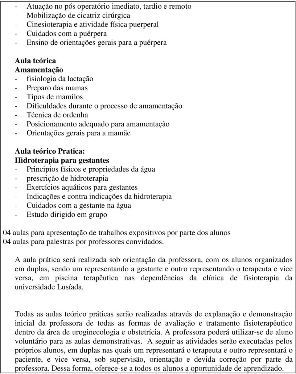 amamentação - Orientações gerais para a mamãe Aula teórico Pratica: Hidroterapia para gestantes - Principios físicos e propriedades da água - prescrição de hidroterapia - Exercícios aquáticos para