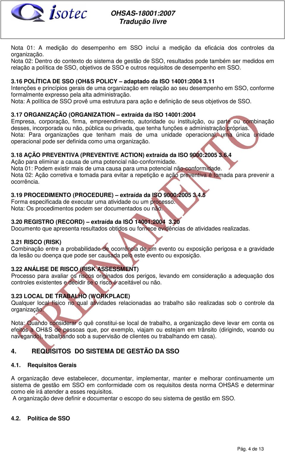 16 POLÍTICA DE SSO (OH&S POLICY adaptado da ISO 14001:2004 3.
