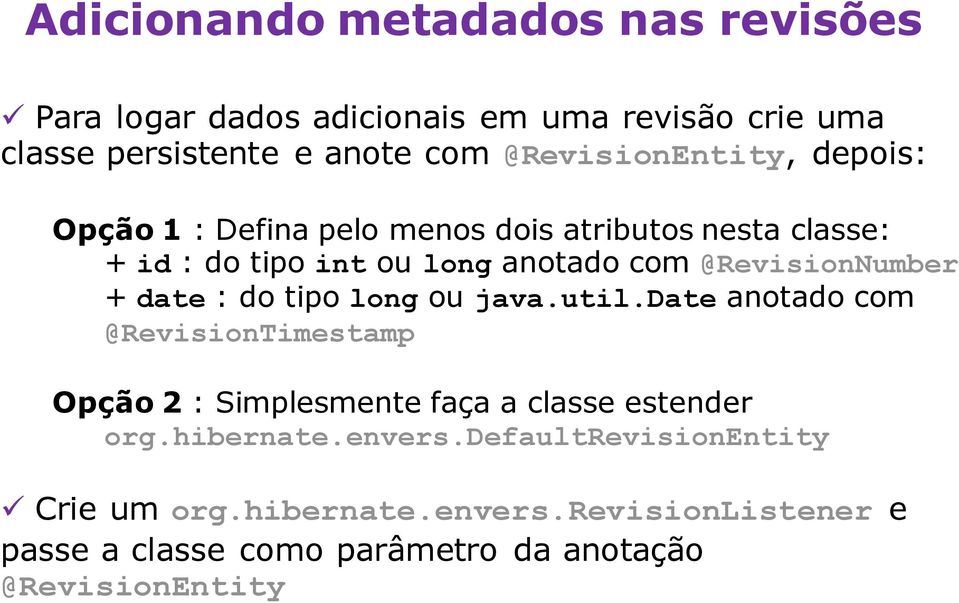 @RevisionNumber + date : do tipo long ou java.util.
