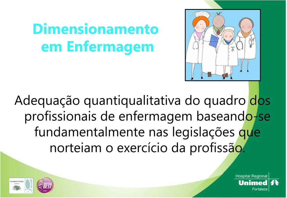 de enfermagem baseando-se fundamentalmente nas