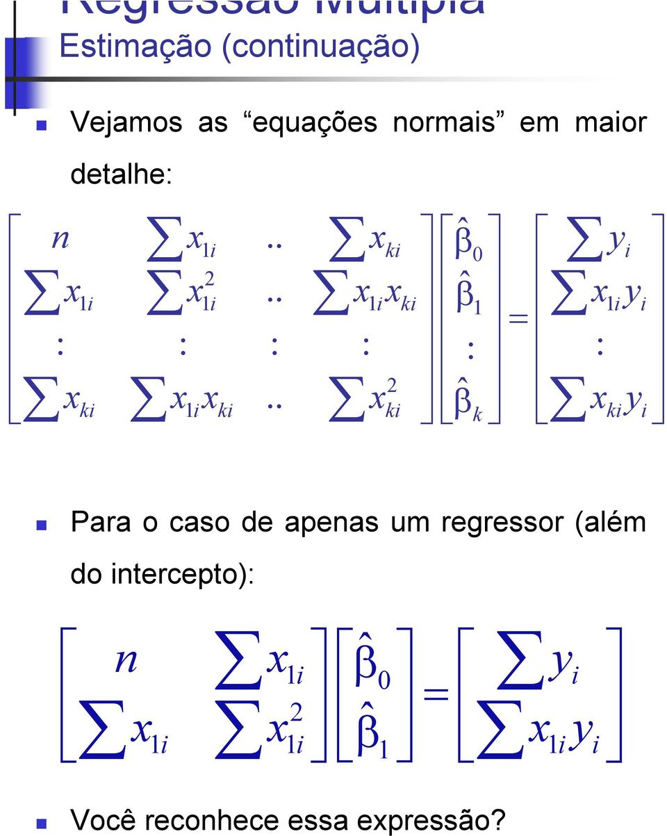 caso de apeas um regressor (além do