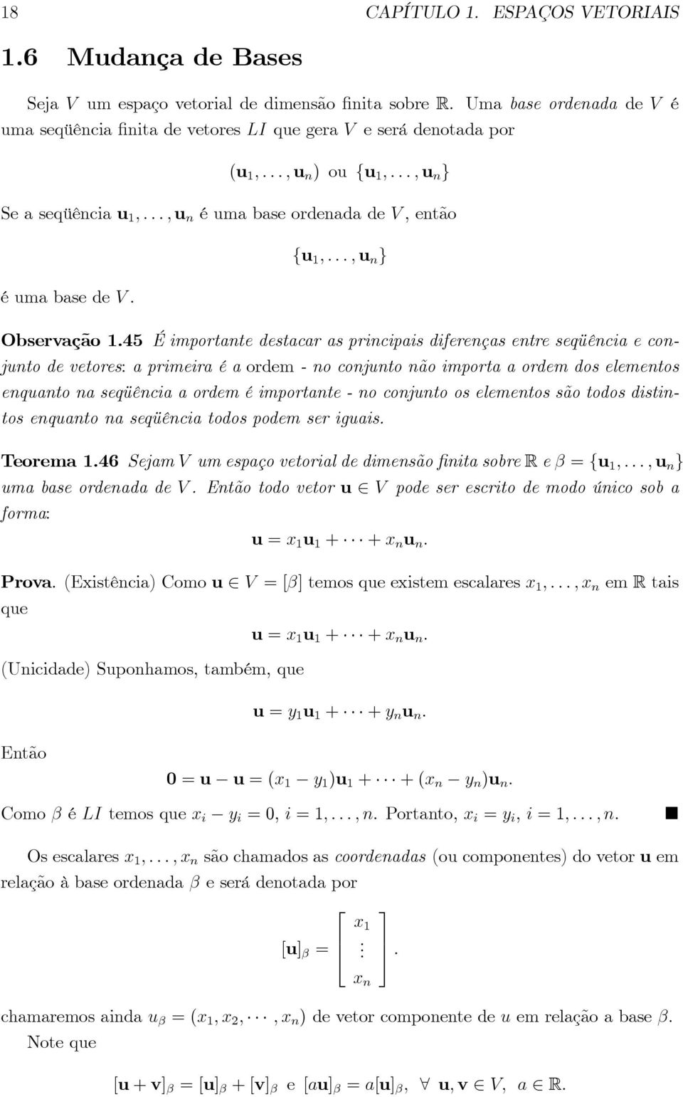 fu 1 ; : : : ; u n g é uma base de V. Observação 1.