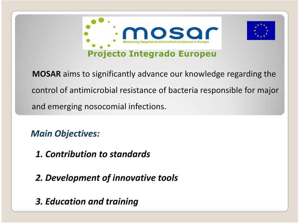for major and emerging nosocomial infections. Main Objectives: 1.