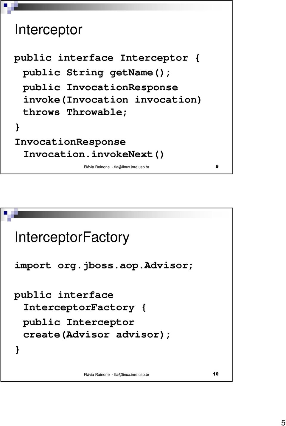 InvocationResponse Invocation.invokeNext() InterceptorFactory import org.jboss.