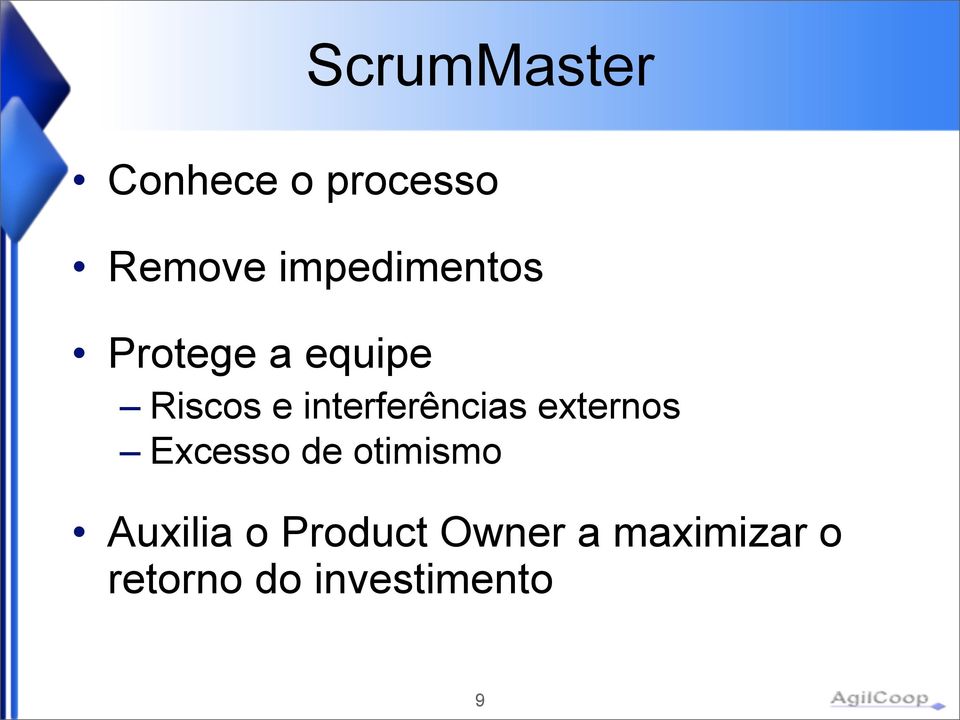 interferências externos Excesso de otimismo