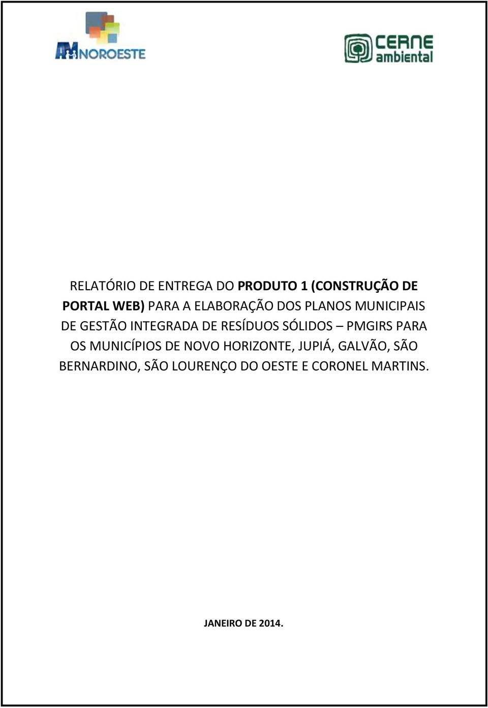 SÓLIDOS PMGIRS PARA OS MUNICÍPIOS DE NOVO HORIZONTE, JUPIÁ, GALVÃO,