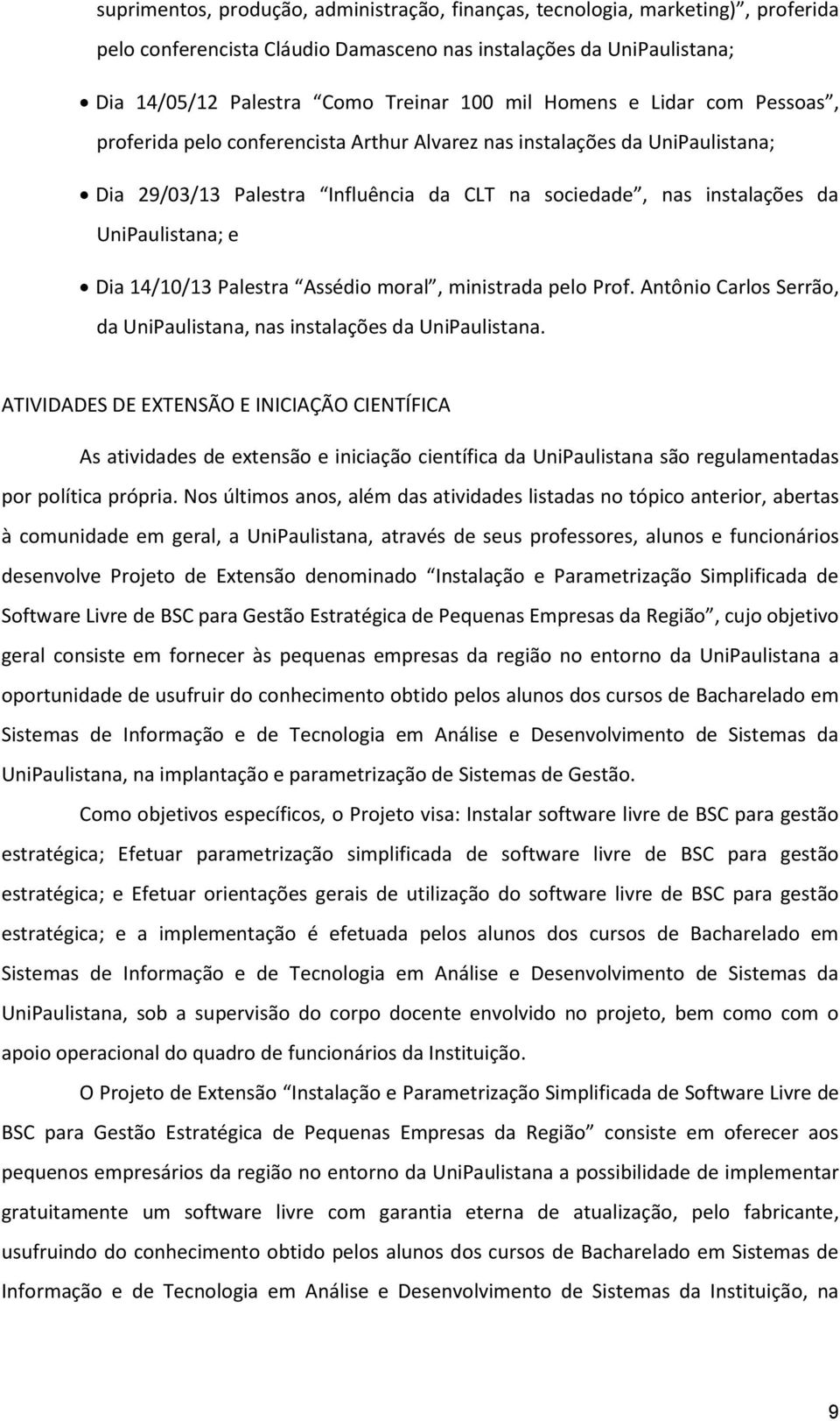 14/10/13 Palestra Assédio moral, ministrada pelo Prof. Antônio Carlos Serrão, da UniPaulistana, nas instalações da UniPaulistana.