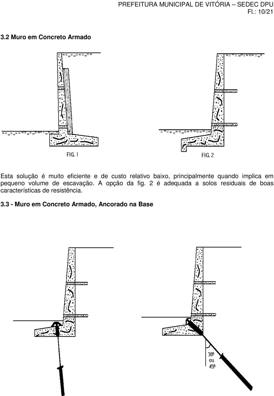 relativo baixo, principalmente quando implica em pequeno volume de