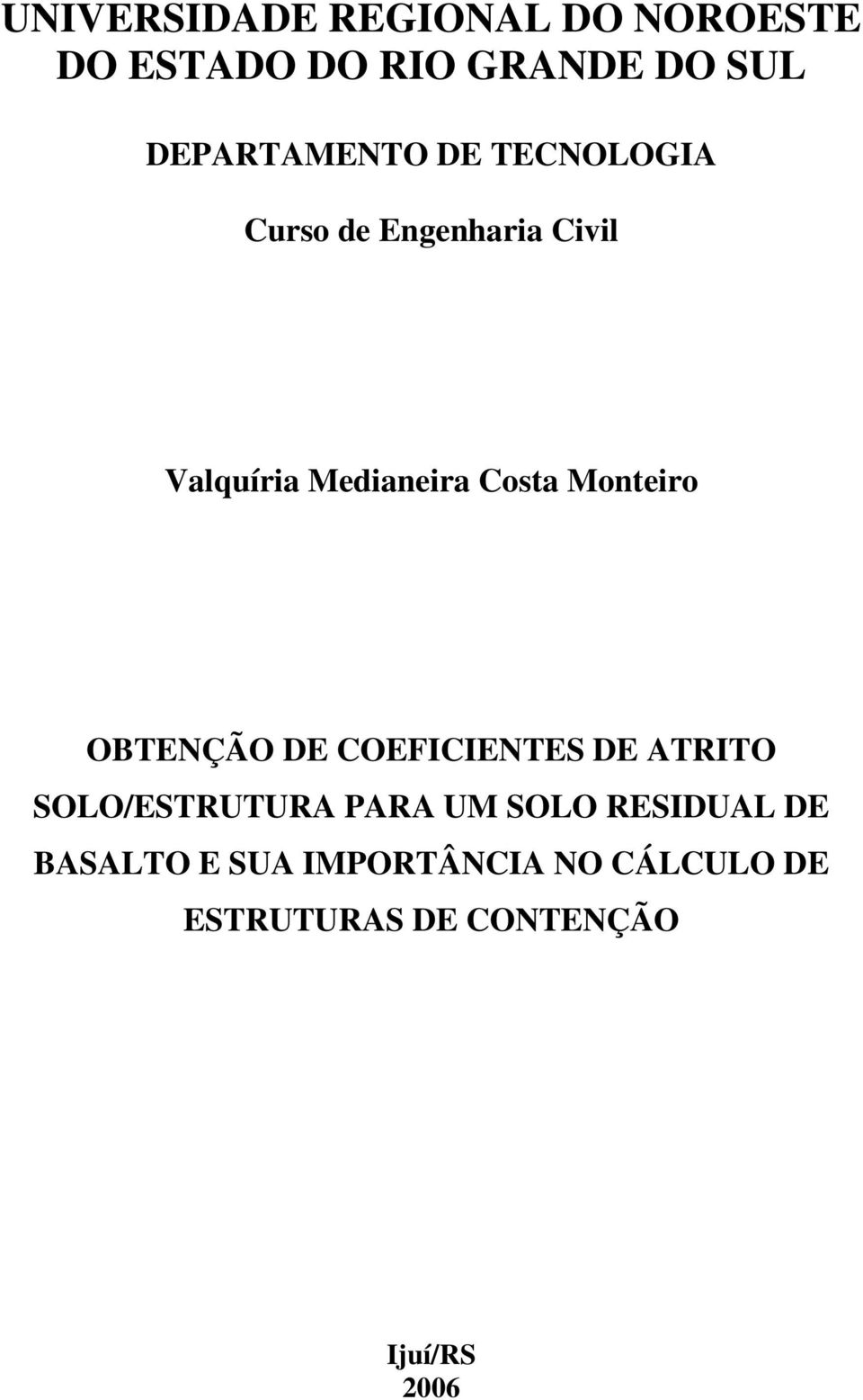 Costa Monteiro OBTENÇÃO DE COEFICIENTES DE ATRITO SOLO/ESTRUTURA PARA UM