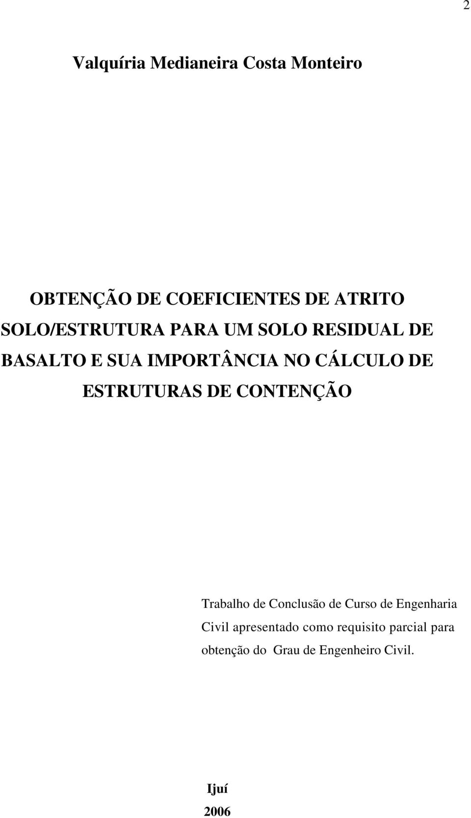 DE ESTRUTURAS DE CONTENÇÃO Trabalho de Conclusão de Curso de Engenharia Civil