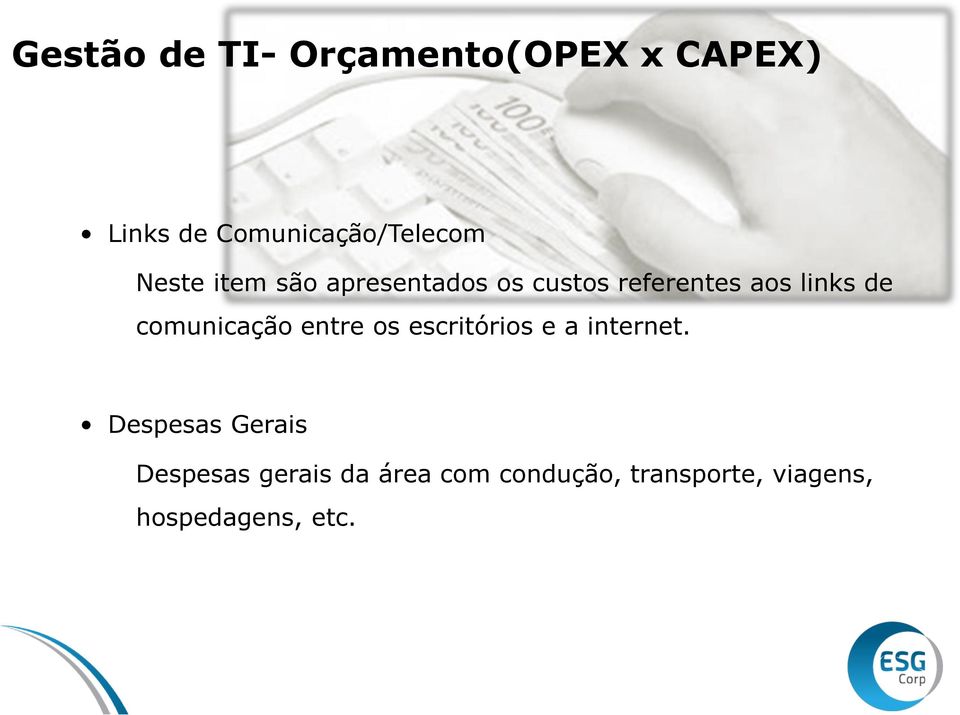 comunicação entre os escritórios e a internet.