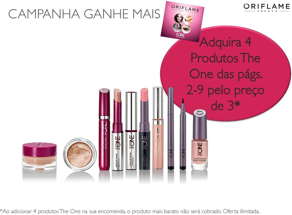 2-9 pelo preço de 3* *Ao adicionar 4 produtos