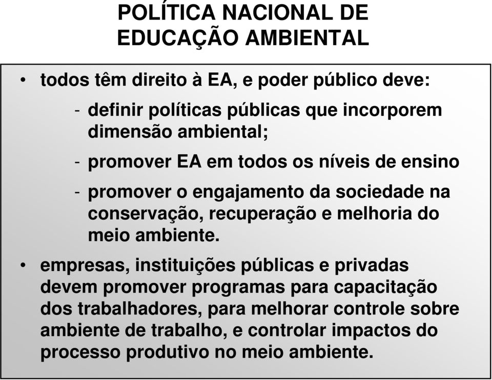 conservação, recuperação e melhoria do meio ambiente.