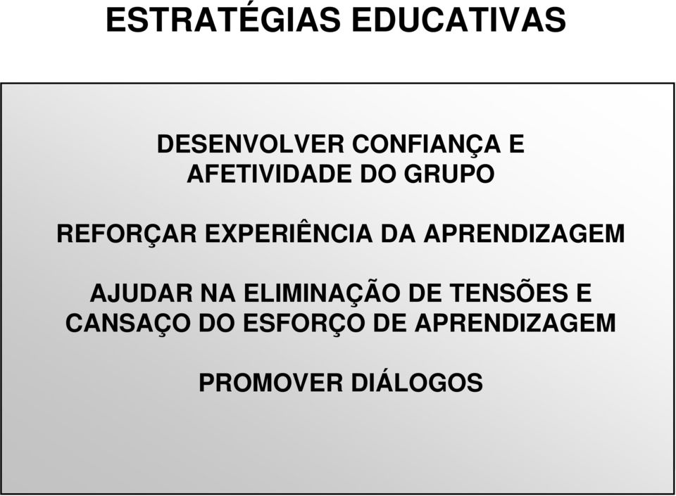 APRENDIZAGEM AJUDAR NA ELIMINAÇÃO DE TENSÕES E