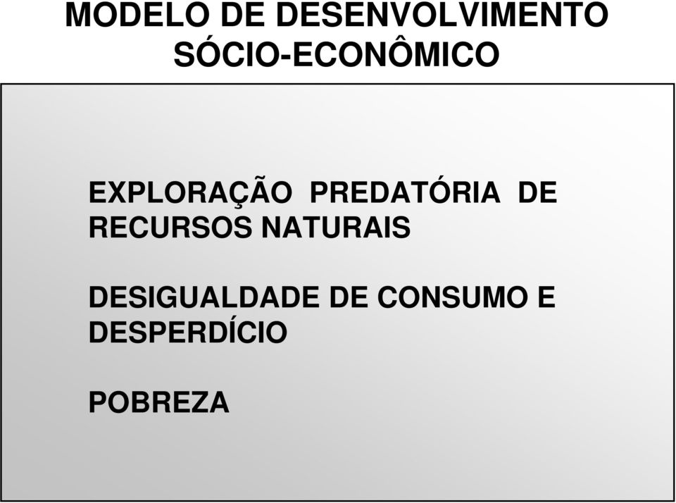 PREDATÓRIA DE RECURSOS NATURAIS