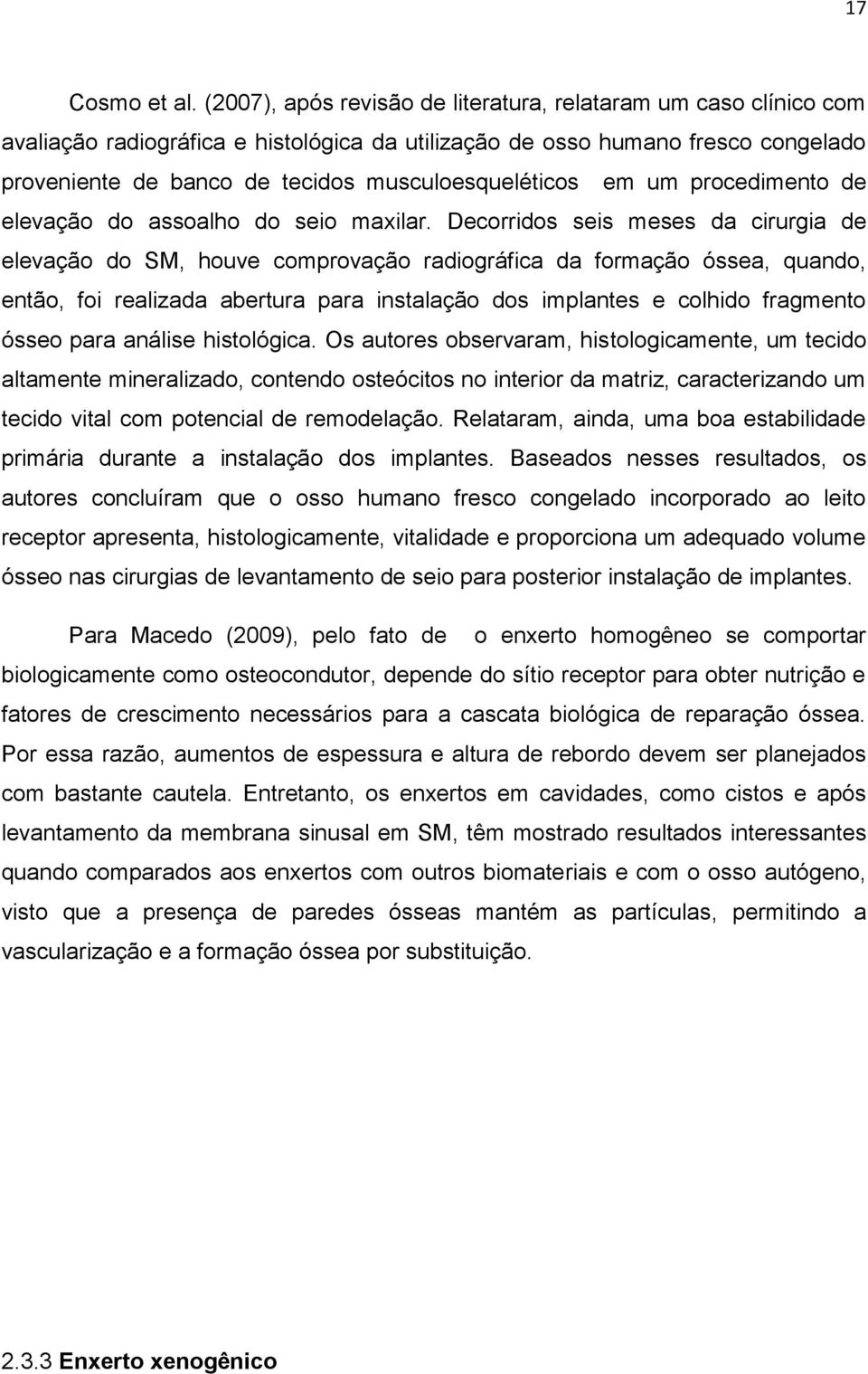 musculoesqueléticos em um procedimento de elevação do assoalho do seio maxilar.