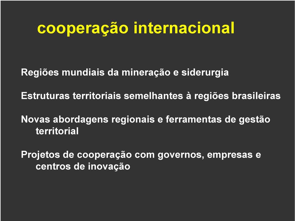 brasileiras Novas abordagens regionais e ferramentas de gestão