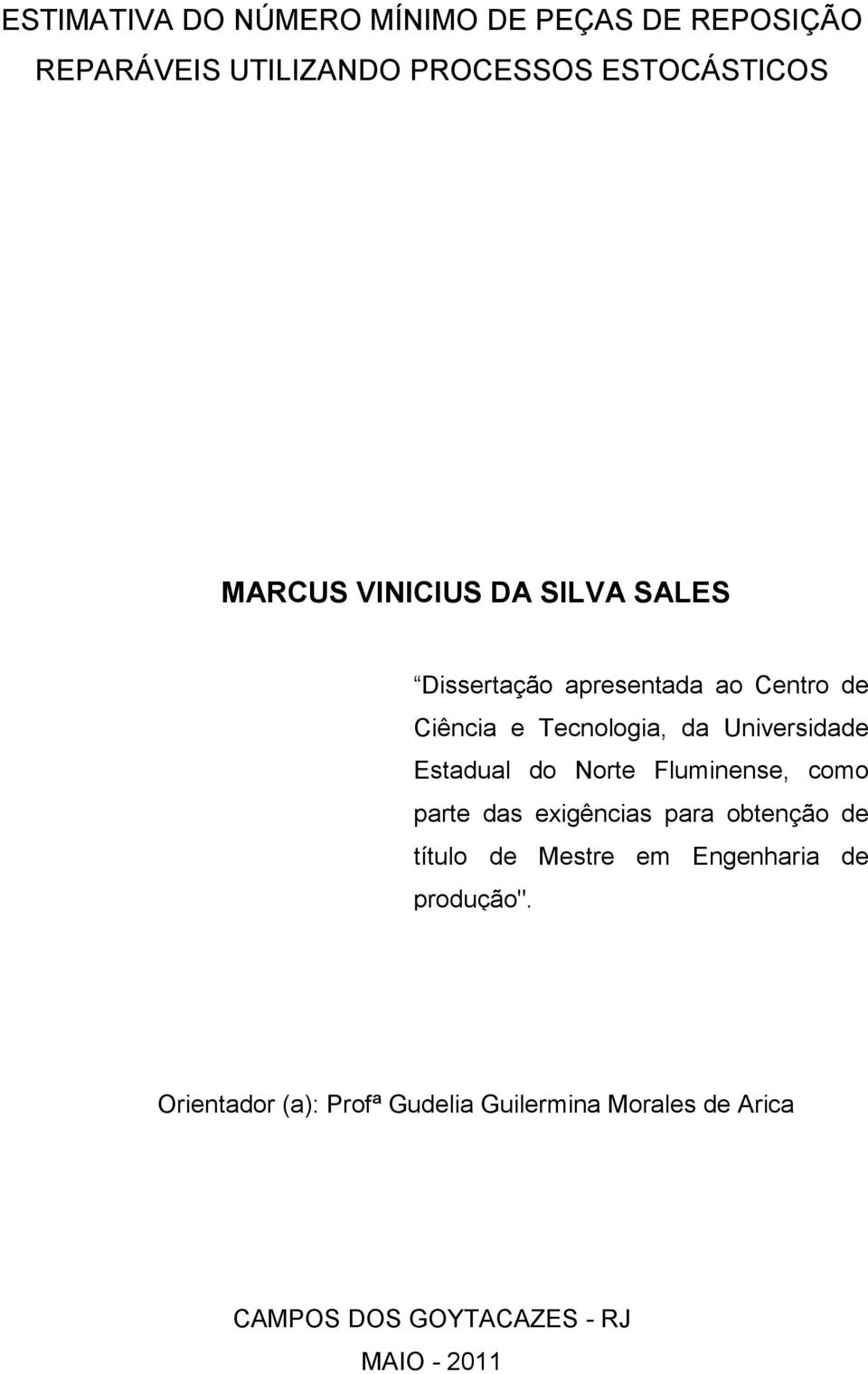 Universidade Esadual do Nore Fluminense como pare das exigências para obenção de íulo de Mesre em