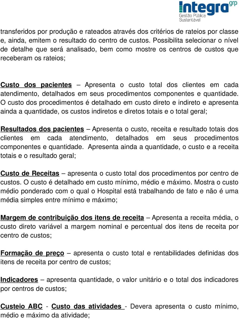 atendimento, detalhados em seus procedimentos componentes e quantidade.