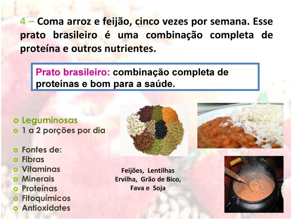 Prato brasileiro: combinação completa de proteínas e bom para a saúde.
