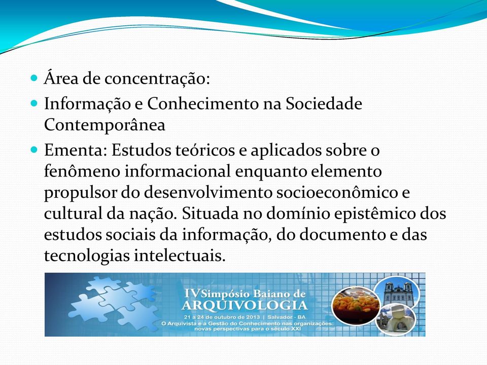 propulsor do desenvolvimento socioeconômico e cultural da nação.