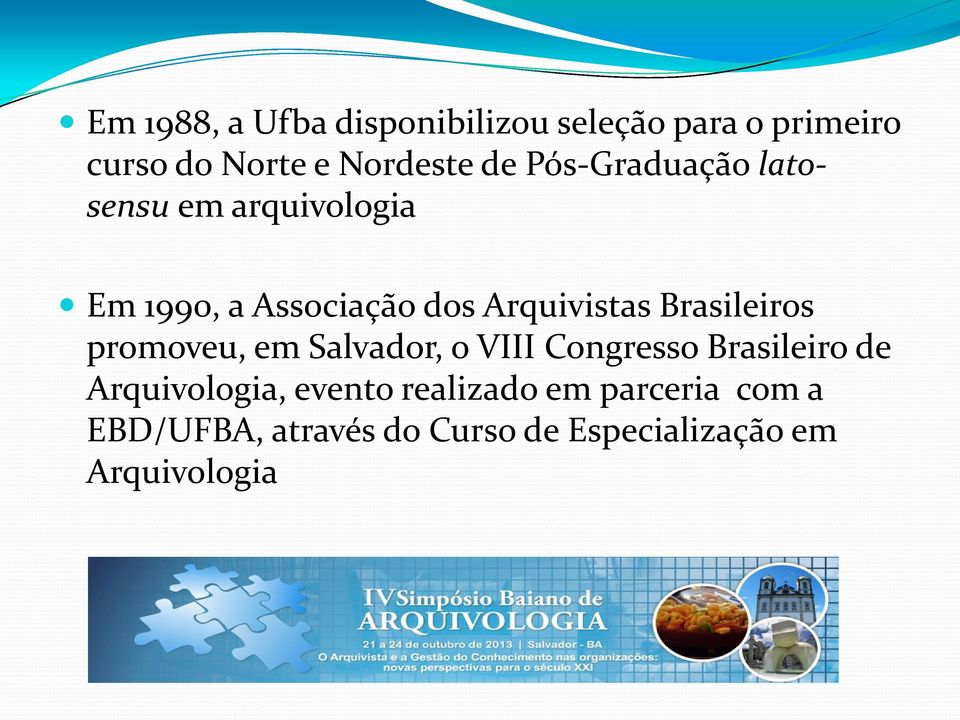 Brasileiros promoveu, em Salvador, o VIII Congresso Brasileiro de Arquivologia,