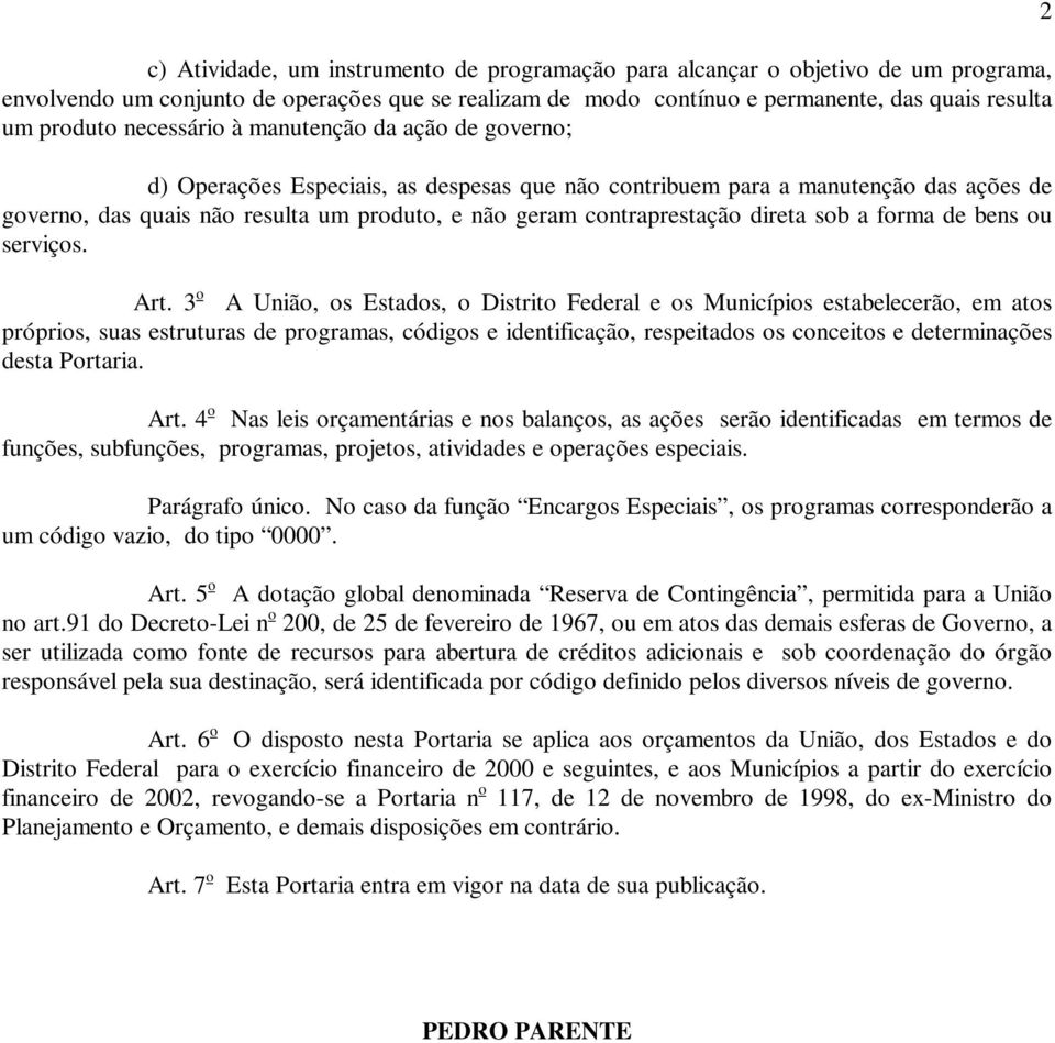 contraprestação direta sob a forma de bens ou serviços. Art.