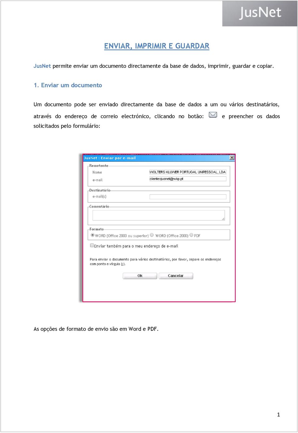 Enviar um documento Um documento pode ser enviado directamente da base de dados a um ou vários