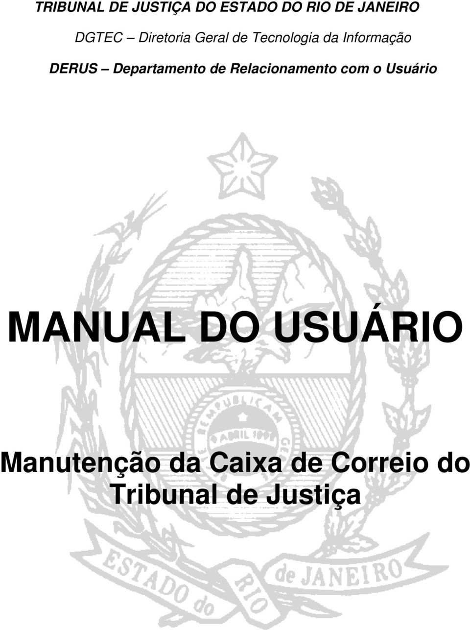 Departamento de Relacionamento com o Usuário MANUAL DO