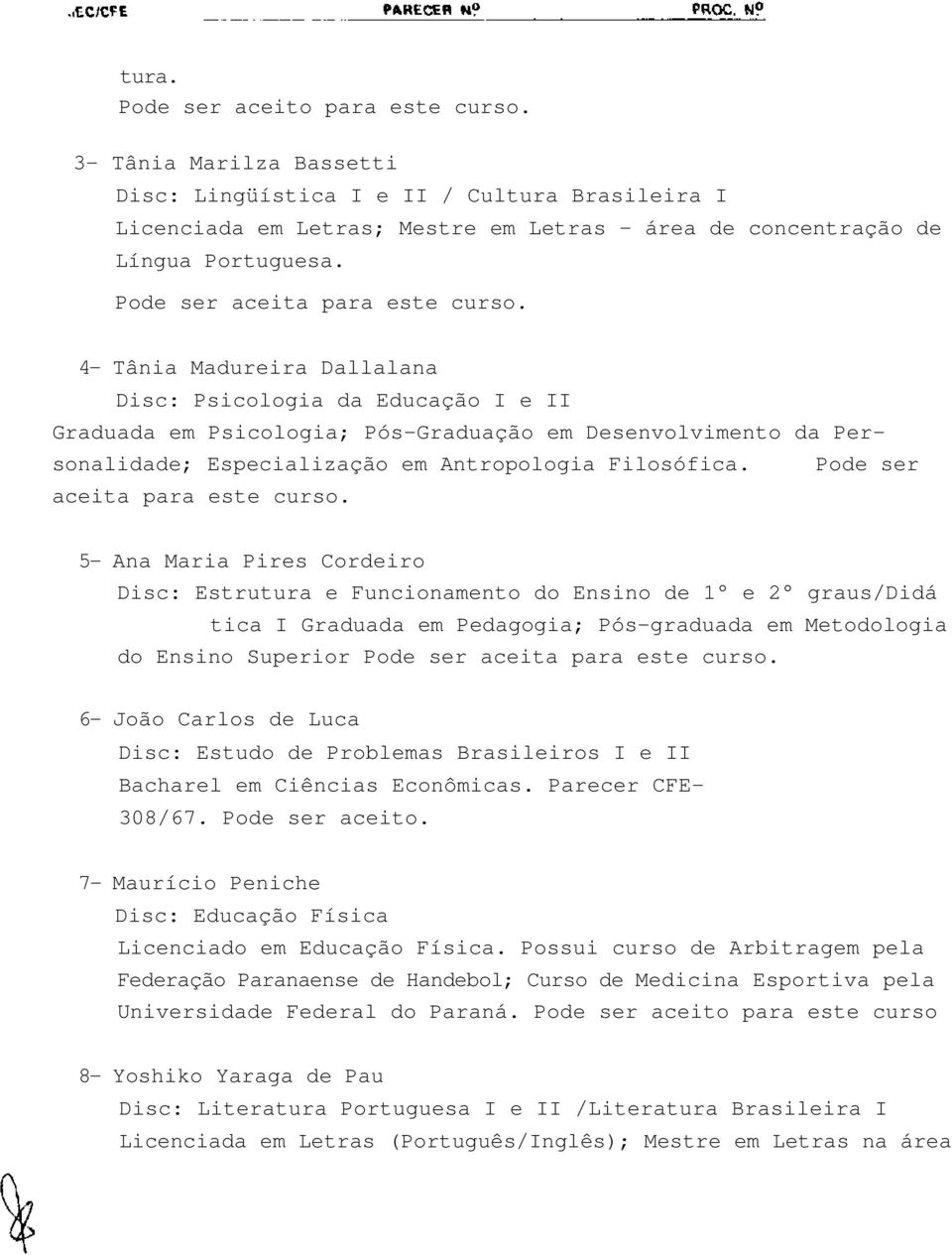 Pode ser aceita para este curso.