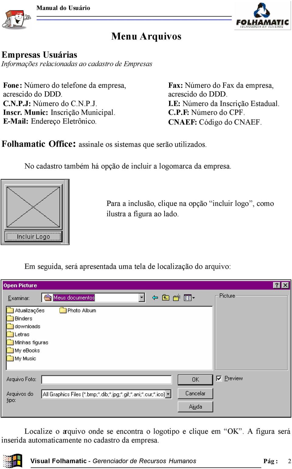 Folhamatic Office: assinale os sistemas que serão utilizados. No cadastro também há opção de incluir a logomarca da empresa.