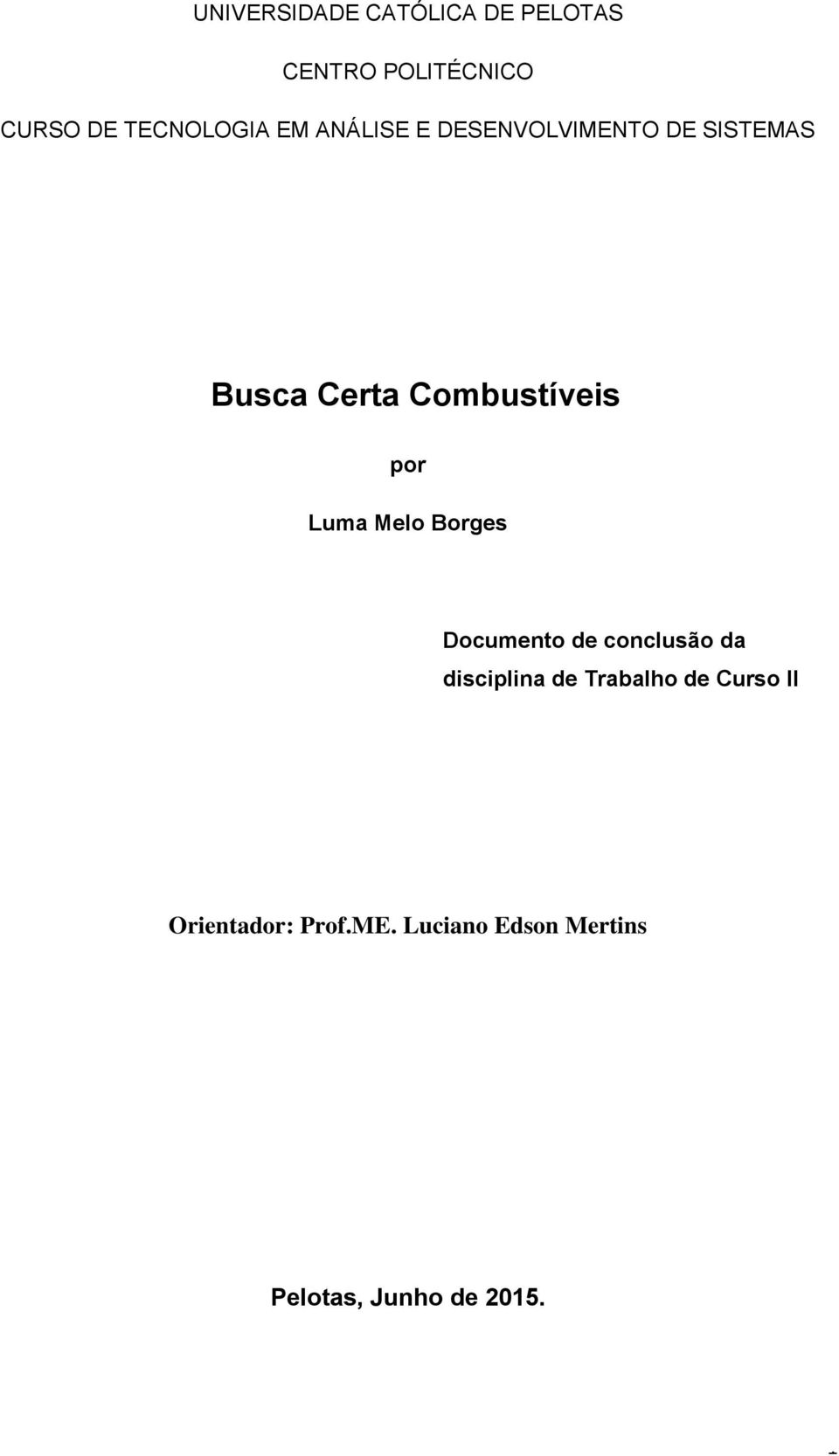Luma Melo Borges Documento de conclusão da disciplina de Trabalho de