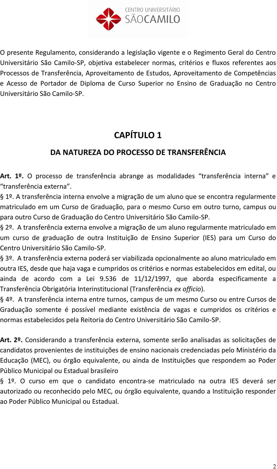 CAPÍTULO 1 DA NATUREZA DO PROCESSO DE TRANSFERÊNCIA Art. 1º.
