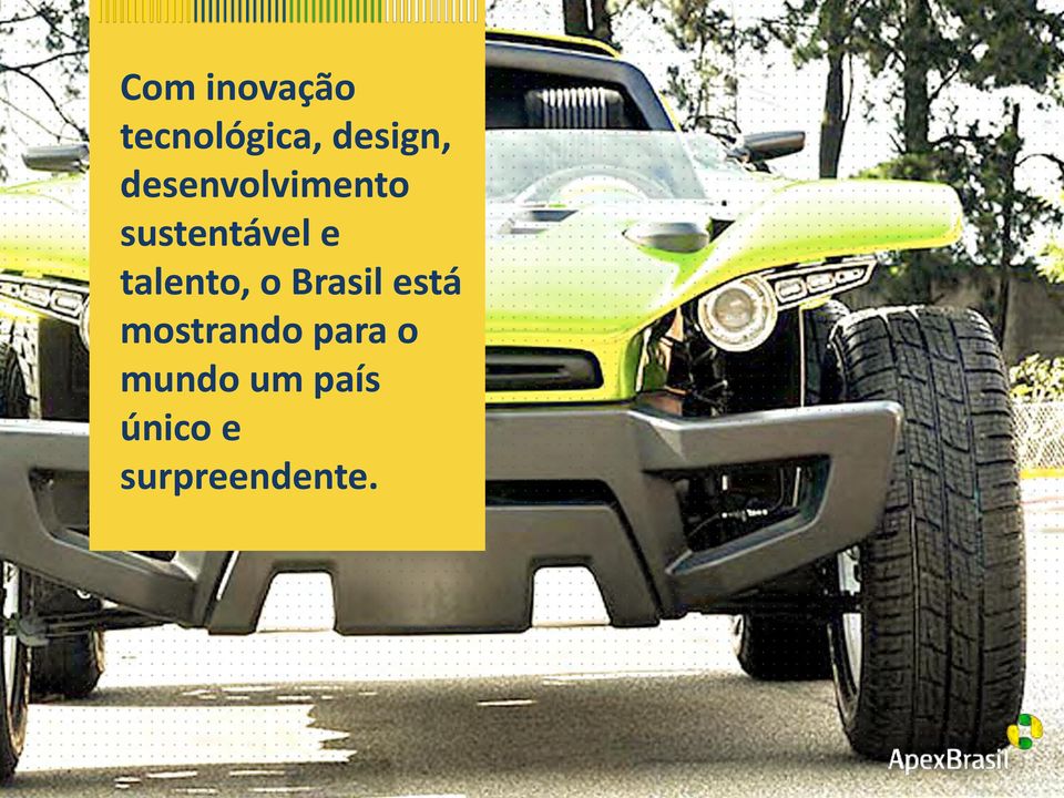 talento, o Brasil está mostrando