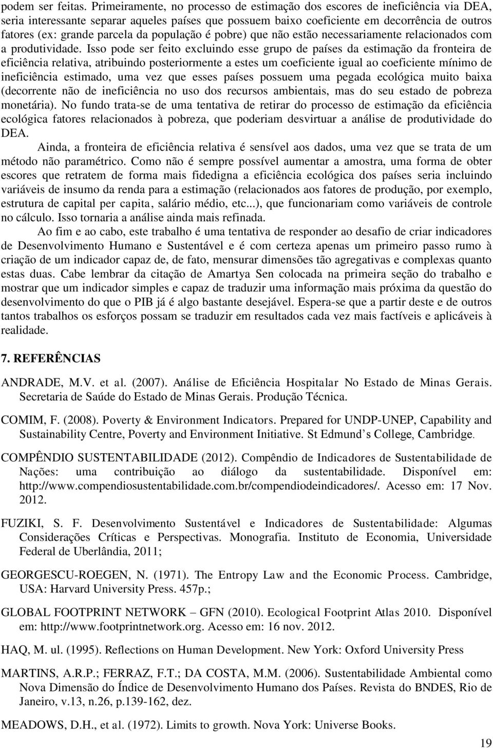 parcela da população é pobre) que não estão necessariamente relacionados com a produtividade.