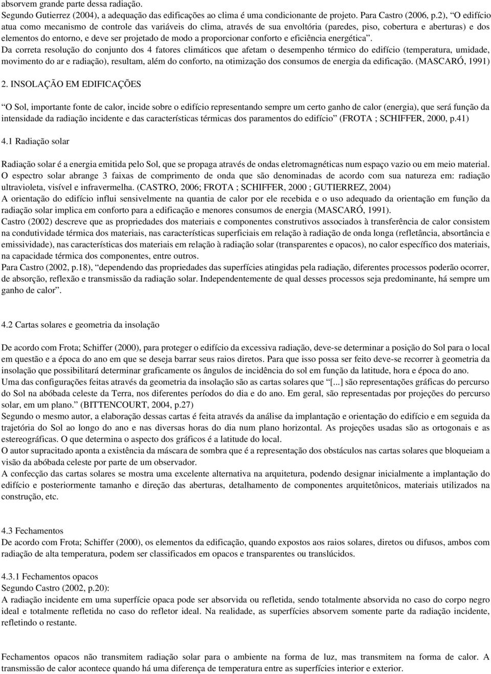 proporcionar conforto e eficiência energética.