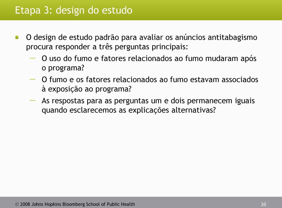 O fumo e os fatores relacionados ao fumo estavam associados à exposição ao programa?