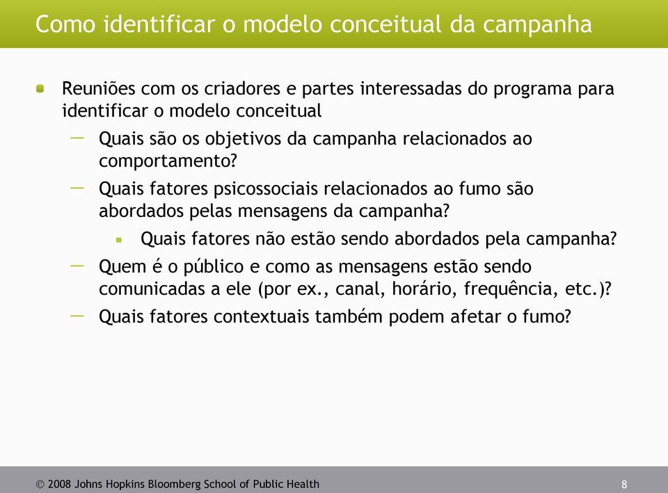 Quais fatores psicossociais relacionados ao fumo são abordados pelas mensagens da campanha?