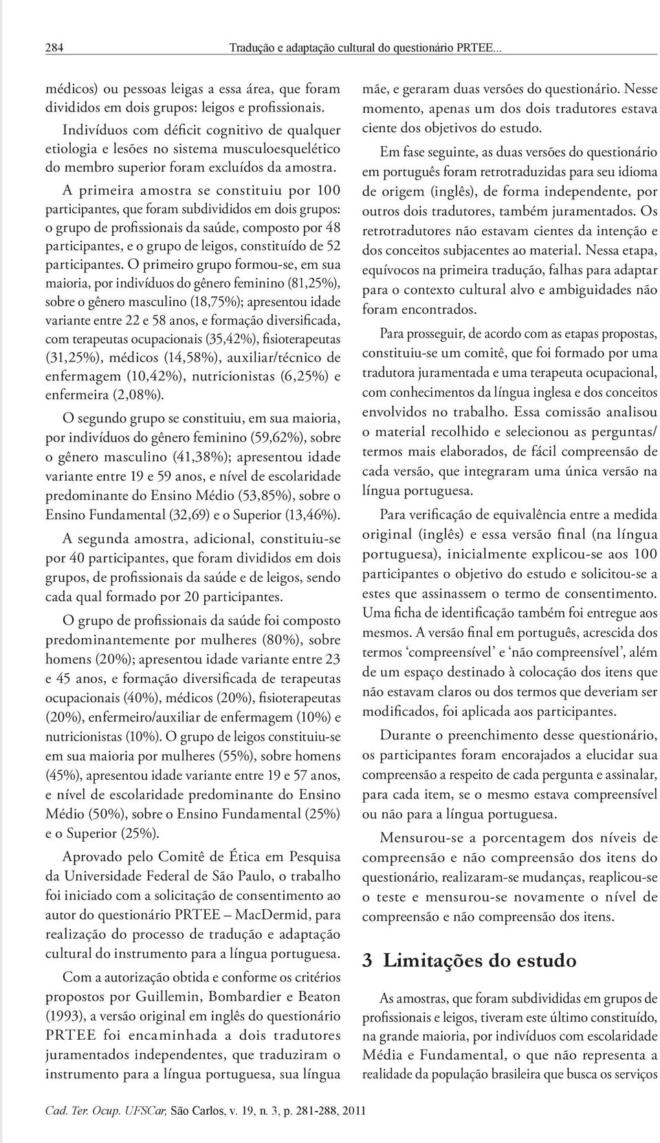 PDF) Tradução e Adaptação Cultural do Questionário PRTEE (patient-rated  tennis elbow evaluation) para a Língua Portuguesa