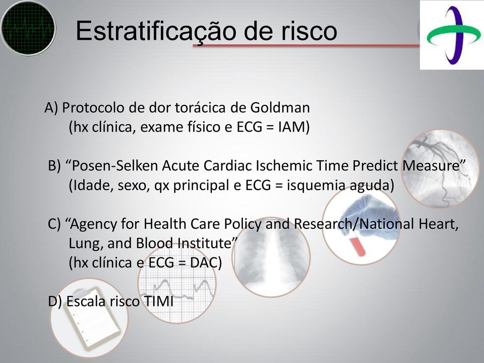 sexo, qx principal e = isquemia aguda) C) Agency for Health Care Policy and