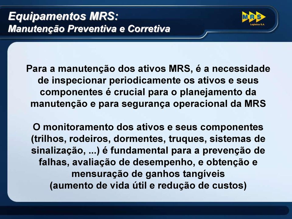 monitoramento dos ativos e seus componentes (trilhos, rodeiros, dormentes, truques, sistemas de sinalização,.